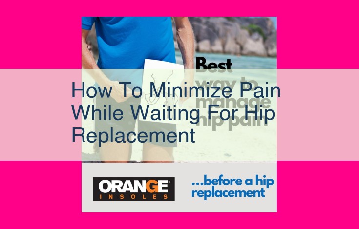 how to minimize pain while waiting for hip replacement