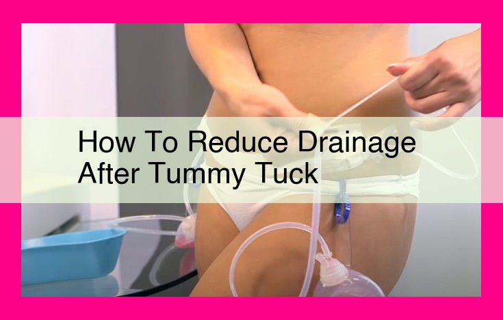 how to reduce drainage after tummy tuck