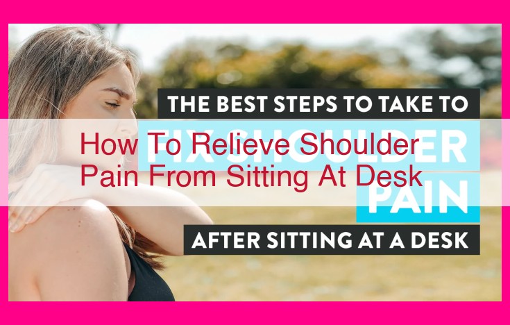 how to relieve shoulder pain from sitting at desk