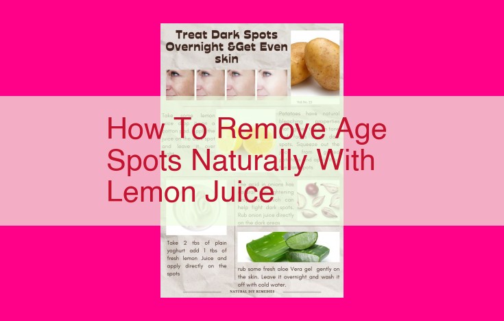 how to remove age spots naturally with lemon juice