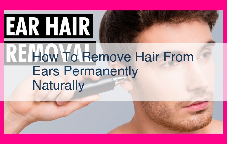 how to remove hair from ears permanently naturally