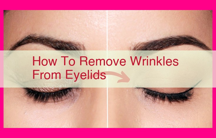 how to remove wrinkles from eyelids