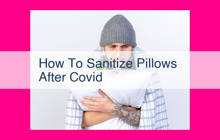 how to sanitize pillows after covid