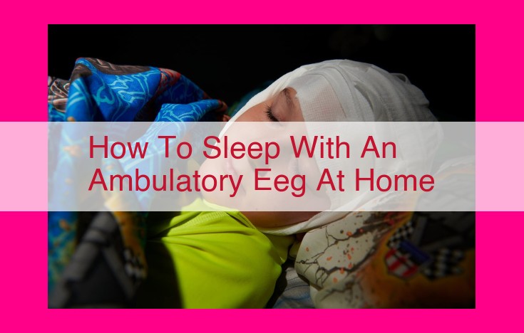 how to sleep with an ambulatory eeg at home