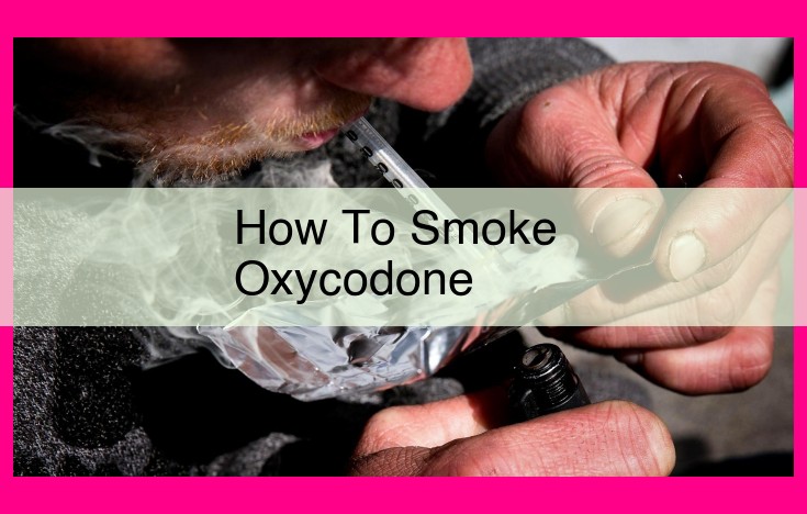 how to smoke oxycodone