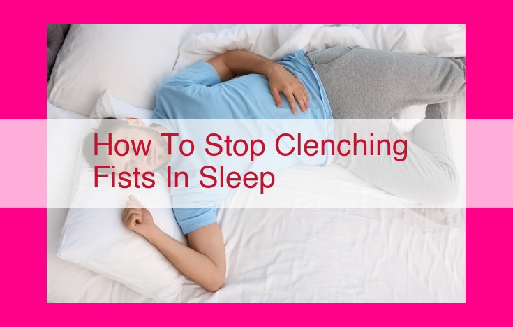 how to stop clenching fists in sleep