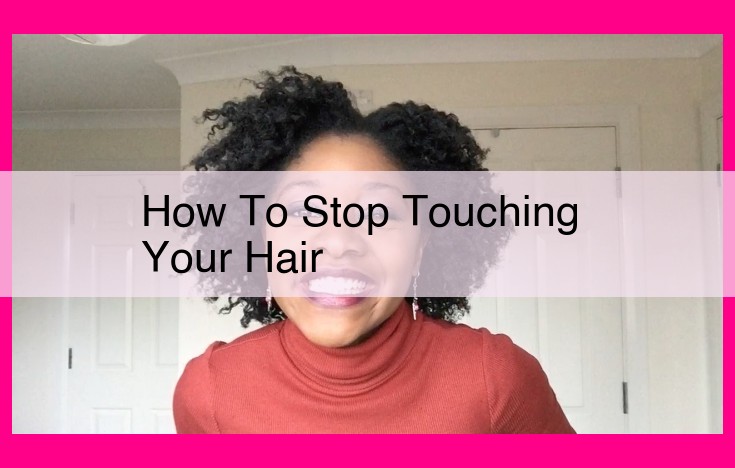 how to stop touching your hair