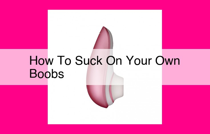 how to suck on your own boobs