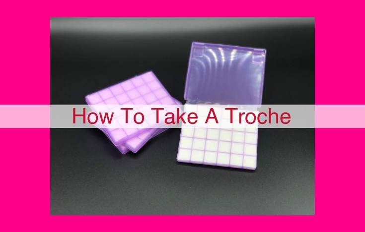 how to take a troche