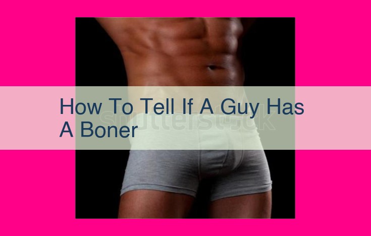 how to tell if a guy has a boner