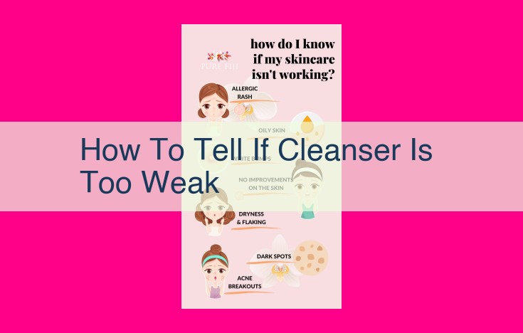 how to tell if cleanser is too weak