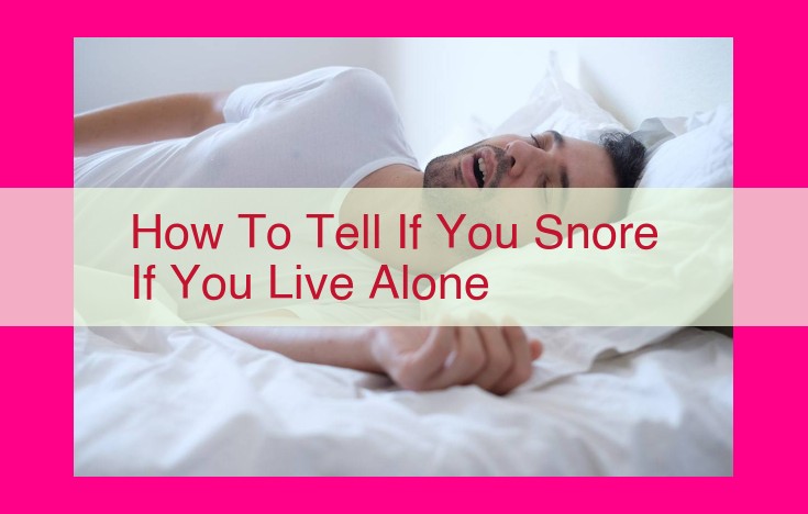 how to tell if you snore if you live alone