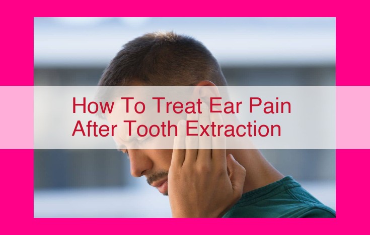 how to treat ear pain after tooth extraction