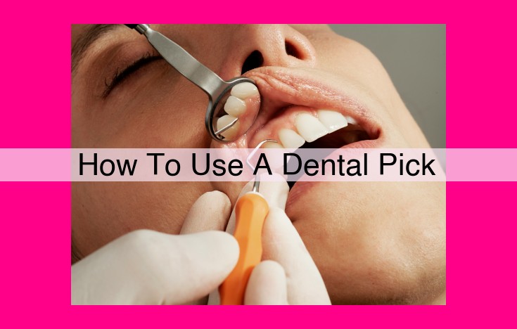 how to use a dental pick