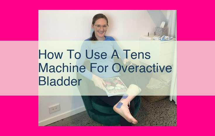 how to use a tens machine for overactive bladder