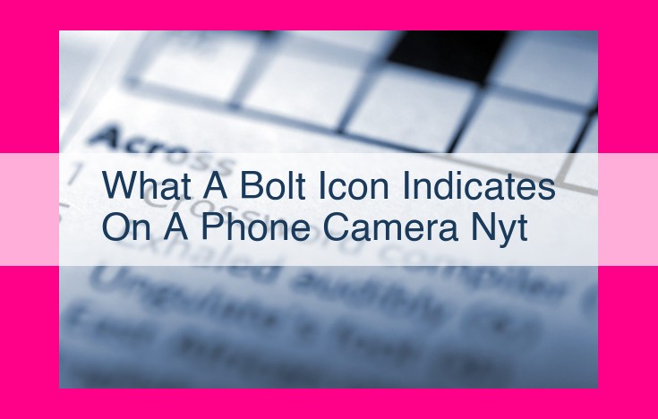 what a bolt icon indicates on a phone camera nyt