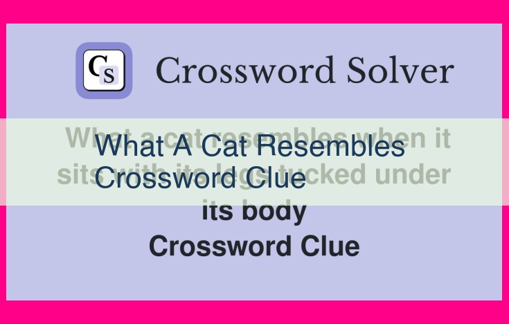 what a cat resembles crossword clue