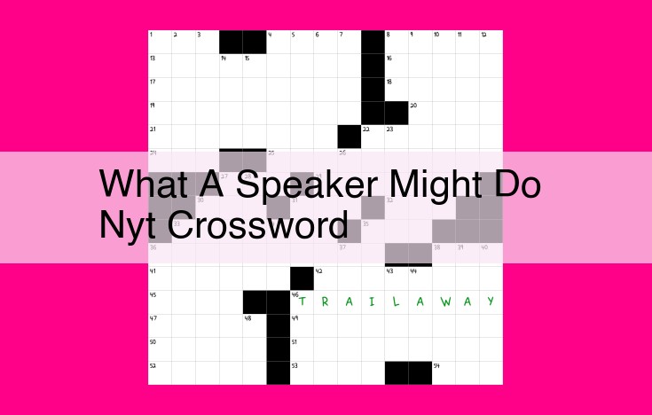 what a speaker might do nyt crossword