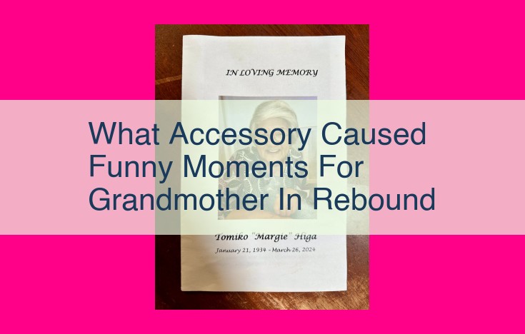 what accessory caused funny moments for grandmother in rebound