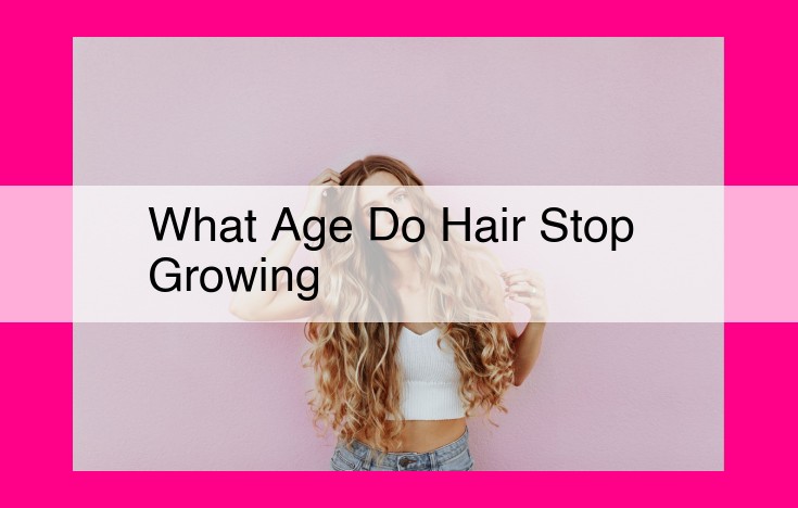 what age do hair stop growing