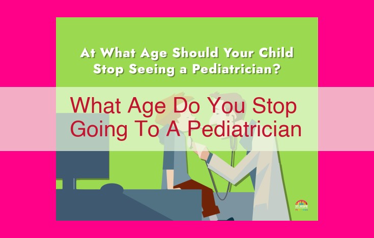 what age do you stop going to a pediatrician