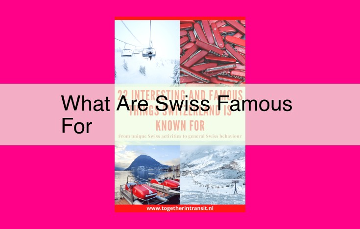 what are swiss famous for