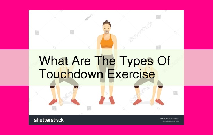 what are the types of touchdown exercise