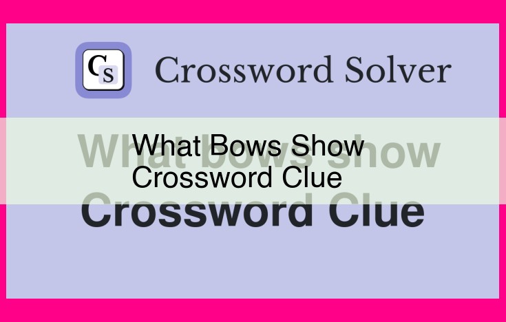 what bows show crossword clue