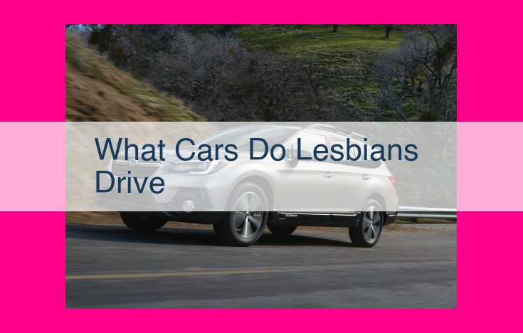 what cars do lesbians drive