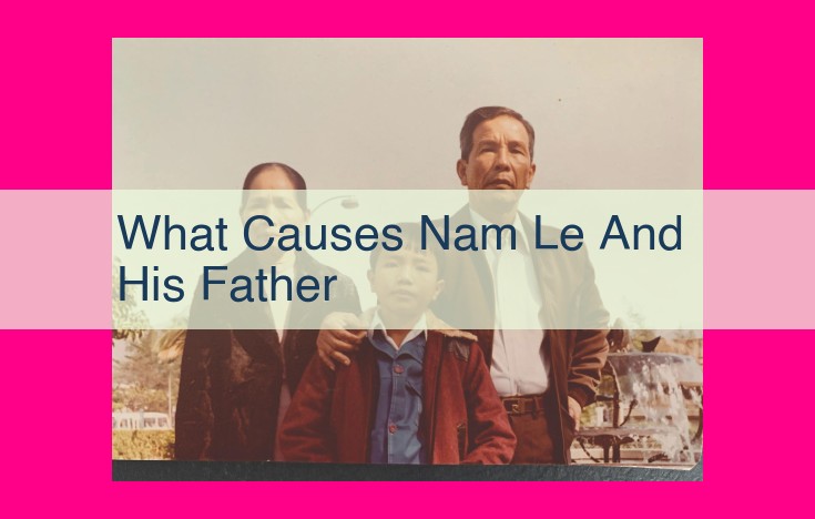 what causes nam le and his father