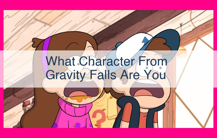 what character from gravity falls are you