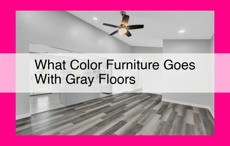 what color furniture goes with gray floors