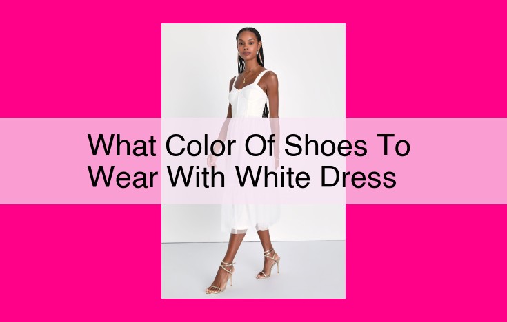 what color of shoes to wear with white dress