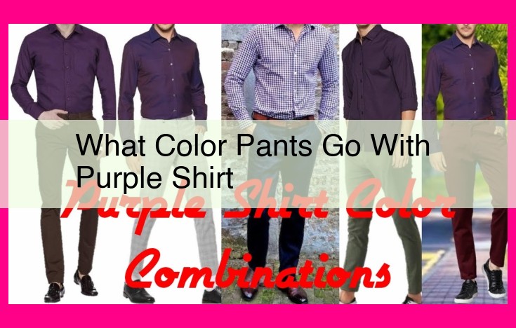 what color pants go with purple shirt