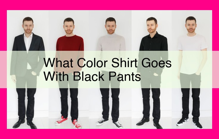 what color shirt goes with black pants