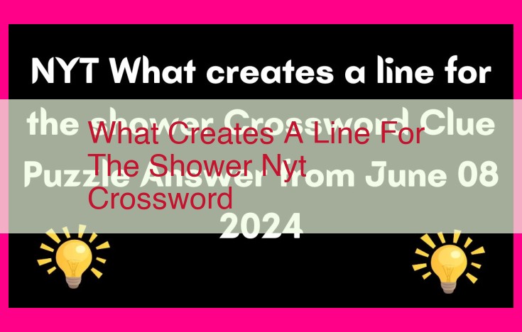 what creates a line for the shower nyt crossword