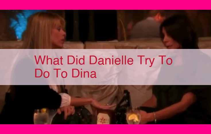 what did danielle try to do to dina