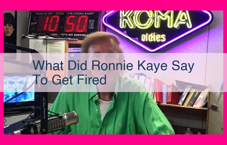 what did ronnie kaye say to get fired