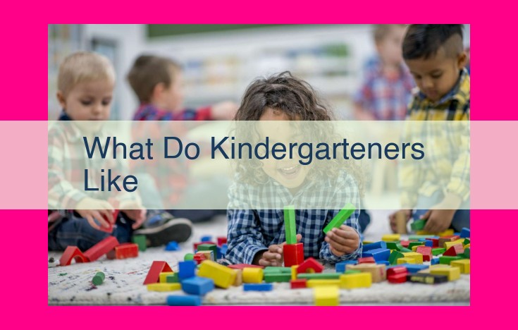 what do kindergarteners like