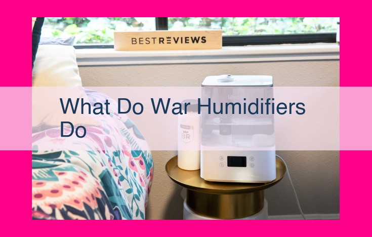 what do war humidifiers do