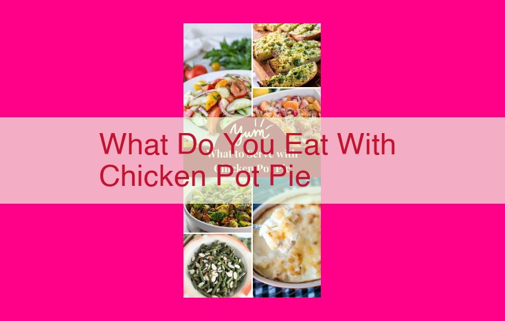 what do you eat with chicken pot pie