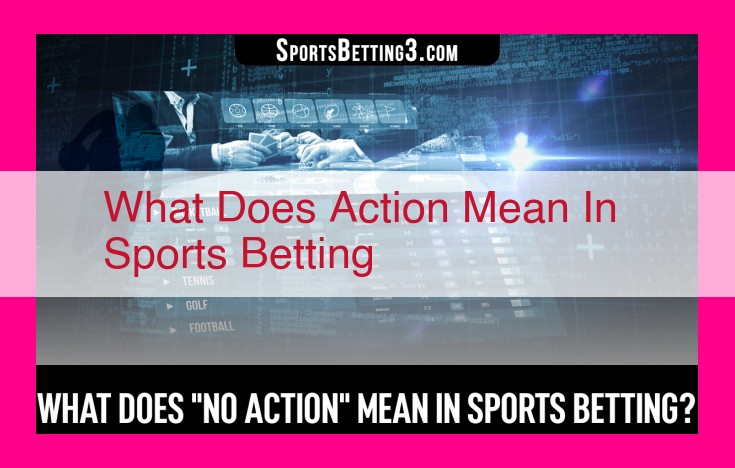 what does action mean in sports betting