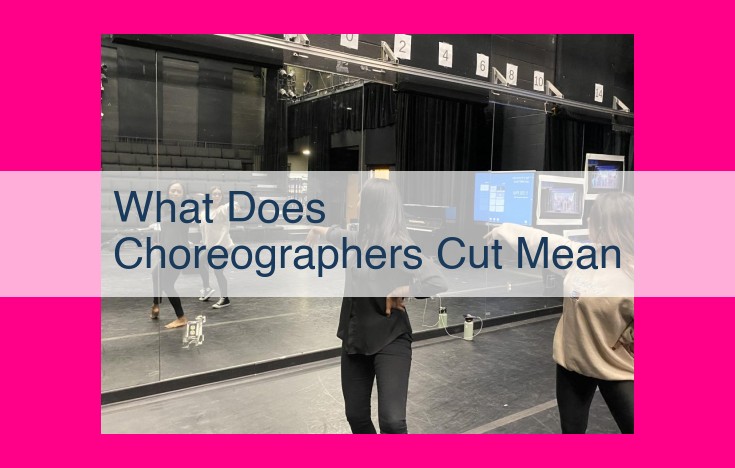 what does choreographers cut mean