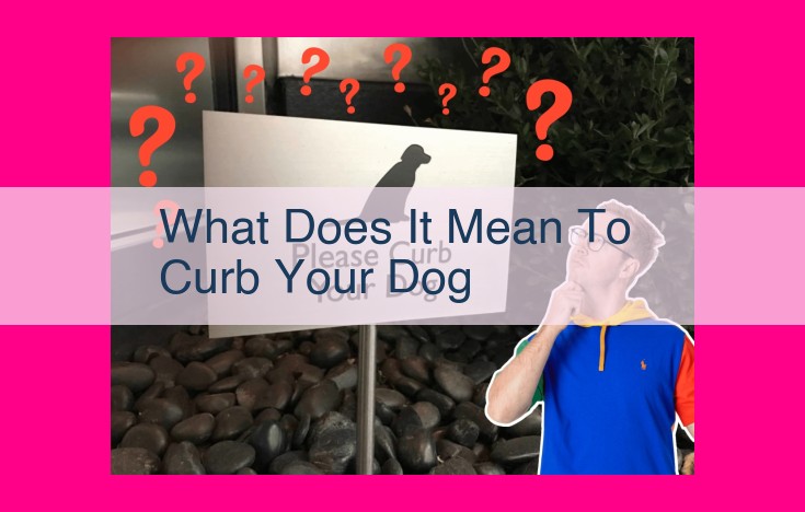 what does it mean to curb your dog