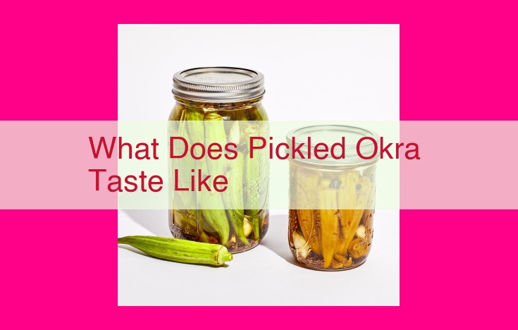 what does pickled okra taste like