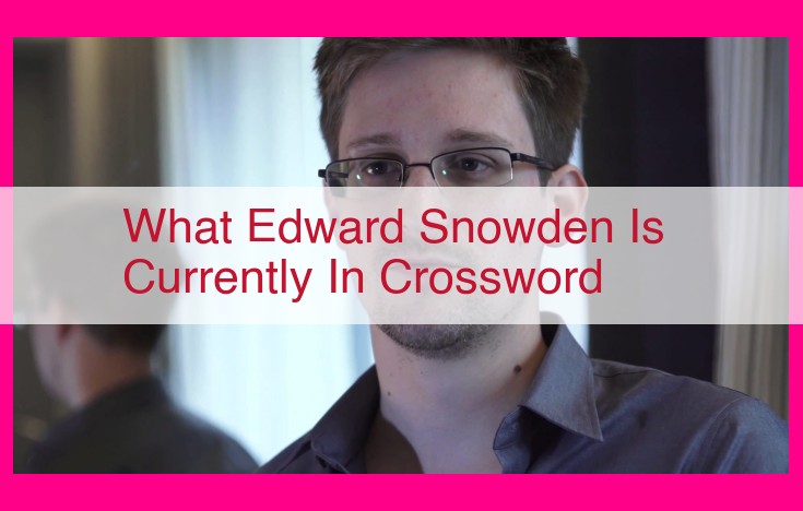 what edward snowden is currently in crossword