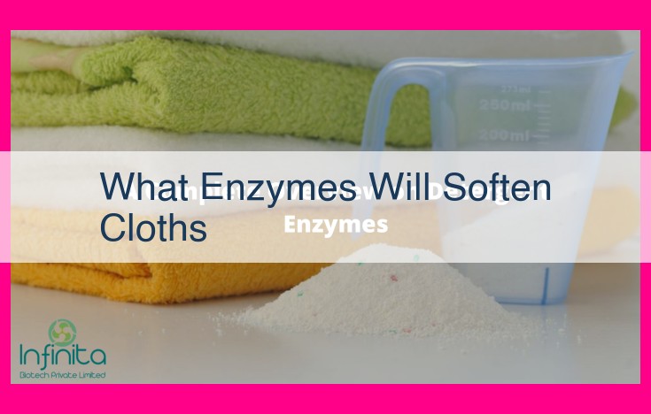 what enzymes will soften cloths