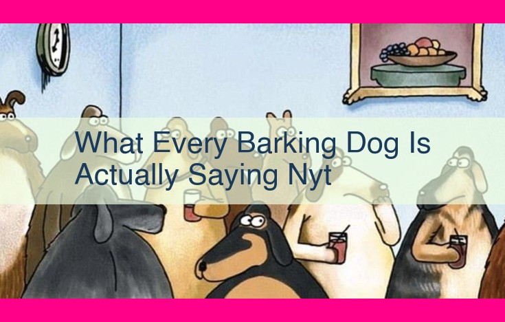 what every barking dog is actually saying nyt