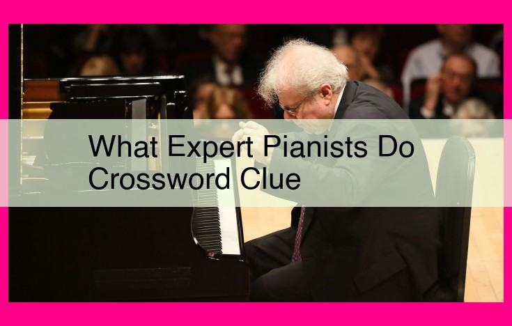 what expert pianists do crossword clue