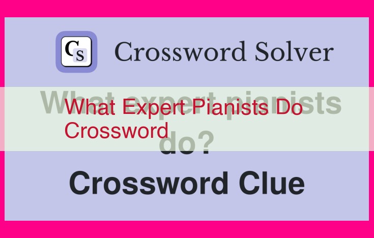 what expert pianists do crossword